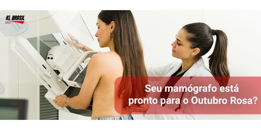 Seu mamógrafo está pronto para o Outubro Rosa?